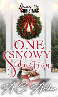 A.C. Arthur — One Snowy Seduction : Baes of Christmas