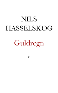 Hasselskog, Nils — Guldregn. Poesi