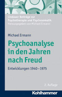 Michael Ermann — Psychoanalyse in den Jahren nach Freud