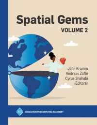 John Krumm, Andreas Züfle, Cyrus Shahabi — Spatial Gems: Volume 2