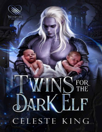 Celeste King — Twins for the Dark Elf