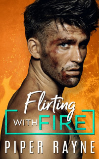 Piper Rayne — Flirting with Fire