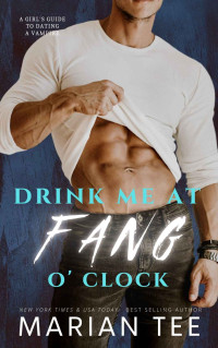 Tee, Marian — Drink Me at Fang O'Clock (Alphas of L'Alliance)