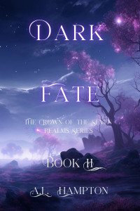 A.L. Hampton — Dark Fate : The Crown of the Seven Realms Series