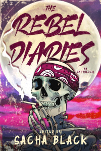 Sacha Black — The Rebel Diaries
