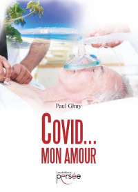 Paul Ghuy [Ghuy, Paul] — Covid, mon amour