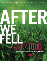 Anna Todd — AFTER WE FELL