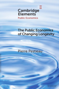 Pierre Pestieau — THE PUBLIC ECONOMICS OF CHANGING LONGEVITY