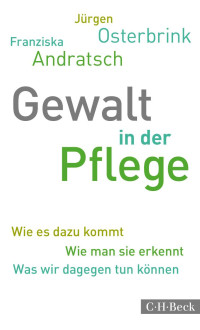 Osterbrink, Jürgen; Andratsch, Franziska — Gewalt in der Pflege