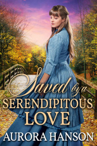 Aurora Hanson — Saved By A Serendipitous Love