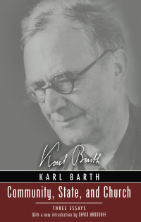 Karl Barth; — Community, State, and Church