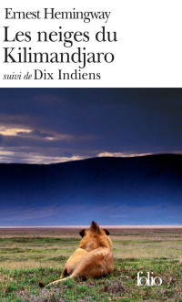 Ernest Hemingway — Les Neiges Du Kilimandjaro / Dix Indiens