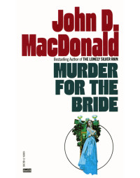 John D. MacDonald — Murder for the Bride
