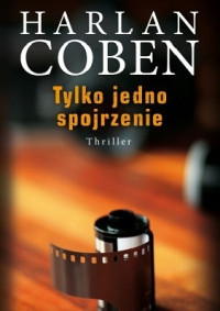 Harlan Coben — Tylko Jedno Spojrzenie