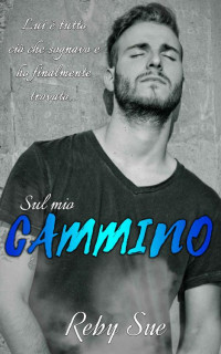 Reby Sue — Sul mio cammino: Nolan e Rick (Manchester Vol. 2) (Italian Edition)