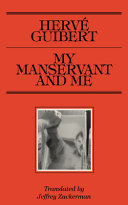 Hervé Guibert — My Manservant and Me