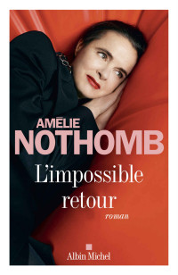 Amelie Nothomb — L'impossible retour