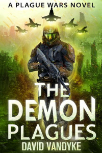 David VanDyke — The Demon Plagues: Alien Invasion #1 (Plague Wars 6)