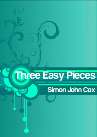 Simon John Cox — Three Easy Pieces