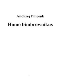 Andrzej Pilipiuk — Andrzej Pilipiuk - 06 - Homo Bimbrownikus