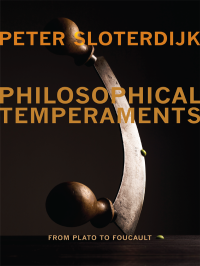 Peter Sloterdijk, Creston Davis, Thomas Dunlap — Philosophical Temperaments