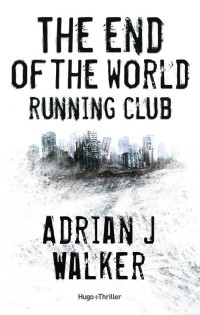 Adrian J. Walker — The End Of The World Running Club