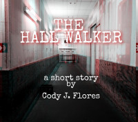 Cody J. Flores — The Hall Walker