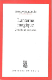 Emmanuel Roblès — Lanterne magique