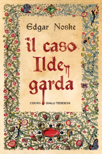 Noske, Edgar — Il caso Ildegarda