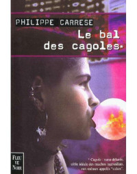 Philippe Carrese [Carrese, Philippe] — Le bal des cagoles