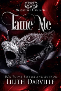 Lilith Darville — Tame Me: Masquerade Club