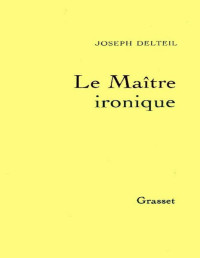Joseph Delteil — Le maître ironique