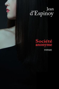 d'Espinoy, Jean — Société anonyme (French Edition)