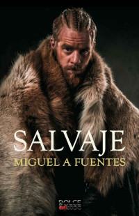 Miguel A. Fuentes — SALVAJE (Alastir nº 1) (Spanish Edition)
