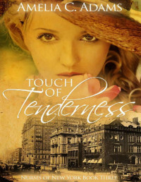Amelia C. Adams — Touch of Tenderness (Nurses of New York Book 3)