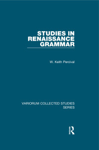 W. Keith Percival — Studies in Renaissance Grammar