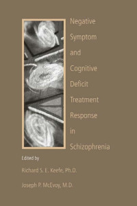 Keefe, Richard S. E., McEvoy, Joseph P. — Negative Symptom and Cognitive Deficit Treatment Response in Schizophrenia