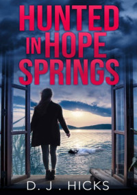 D.J. Hicks — Hunted in Hope Springs