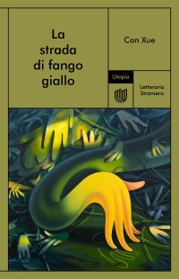 Can Xue — La strada di fango giallo