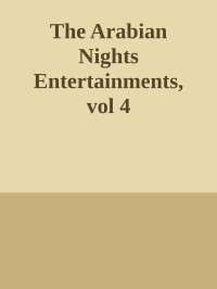 Unknown — The Arabian Nights Entertainments, vol 4