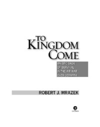 Robert J. Mrazek — To Kingdom Come