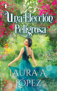 Laura A. López — Una elección peligrosa