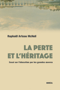Raphaël Arteau McNeil [McNeil, Raphaël Arteau] — La perte et l'héritage