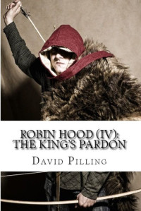 David Pilling — The King's Pardon (Robin Hood Book 4)