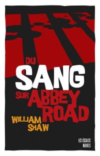 Shaw, William [Shaw, William] — Du sang sur Abbey road