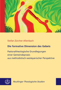 Zurcher-Allenbach, Stefan; — Die formative Dimension des Gebets