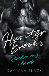 Ray van Black — Hunter Brooks - Strike my chord: Gay Romance