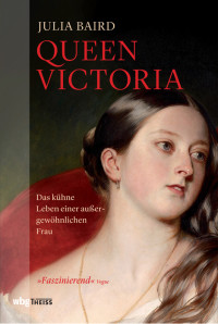 Baird, Julia;Freundl, Hans;Zettner, Maria; — Queen Victoria