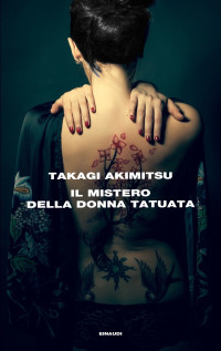 Takagi Akimitsu [Akimitsu, Takagi] — Il mistero della donna tatuata