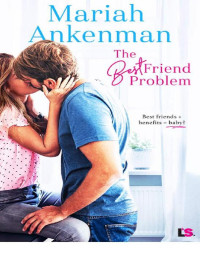 Mariah Ankenman — The Best Friend Problem